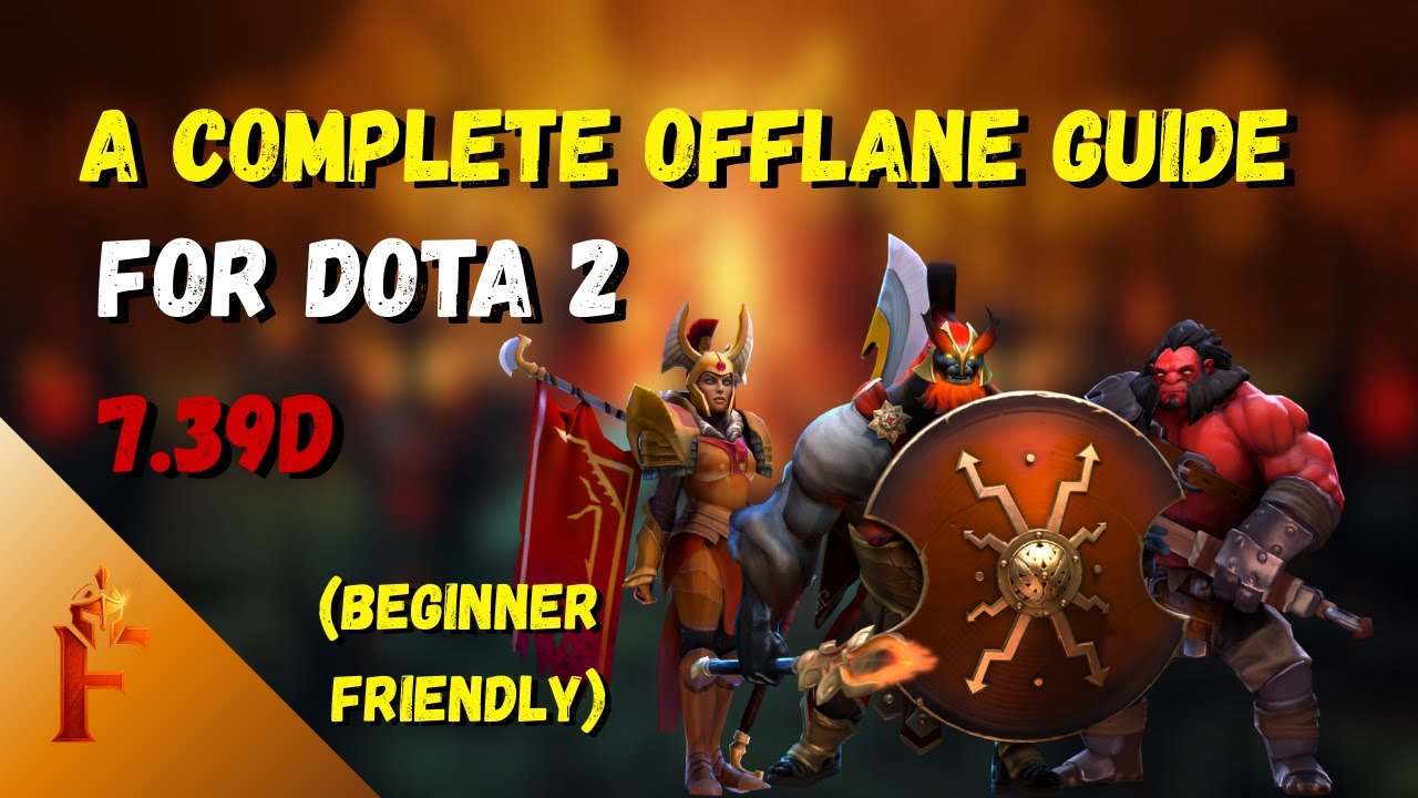 A Complete Offlane Guide 2025 - Dota 2
