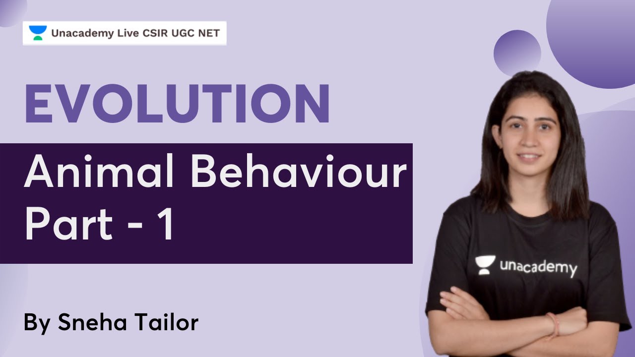 Evolution | Animal Behavior - Part 1 | Sneha Tailor | CSIR UGC NET 2022