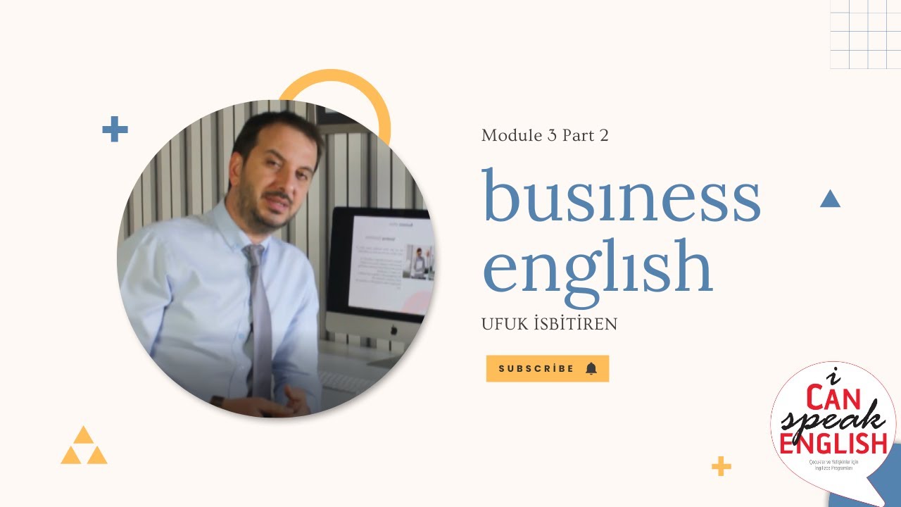 Business English Ufuk İşbitiren Module 3 Part 2