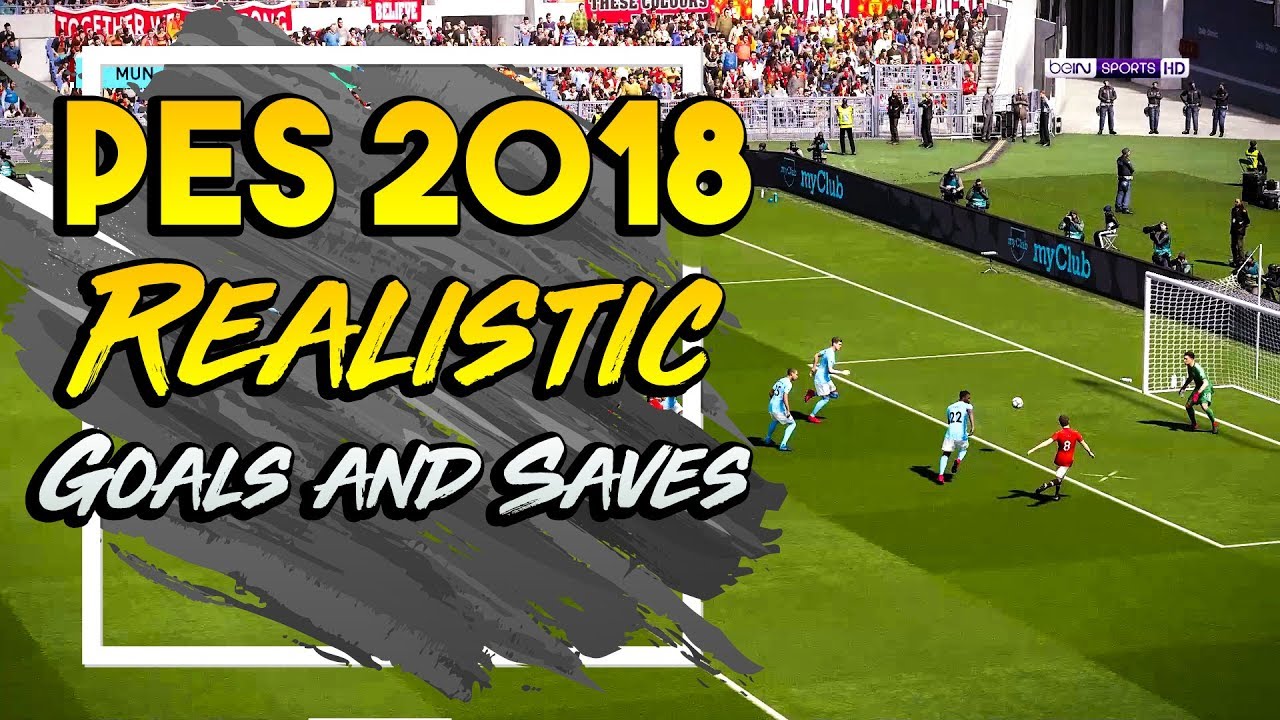 Realistic PES2018 Gameplay  | Goals  | Saves  | Compilation #3 HD 1080P 60FPS