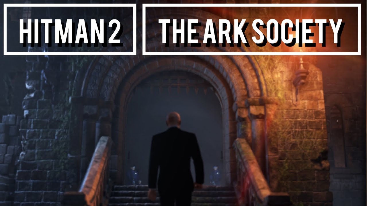 HITMAN 2 | THE ARK SOCIETY 
