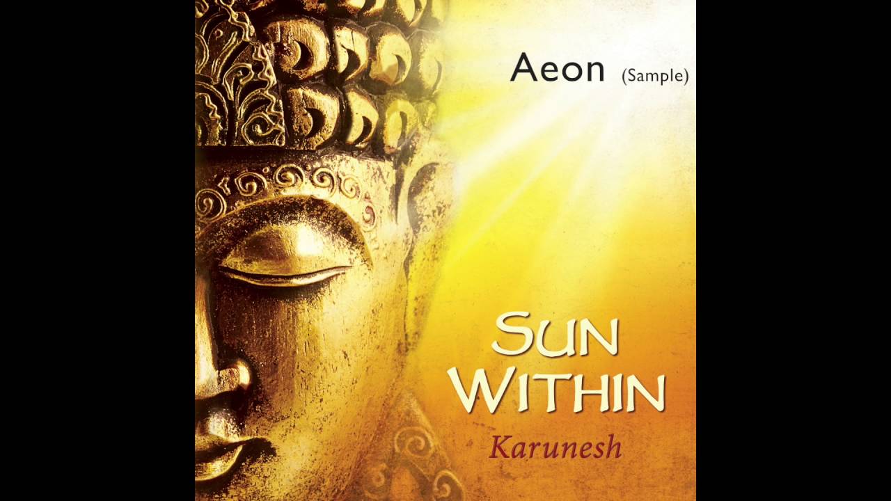 Karunesh: SUN WITHIN Listen to AEON (Sample)