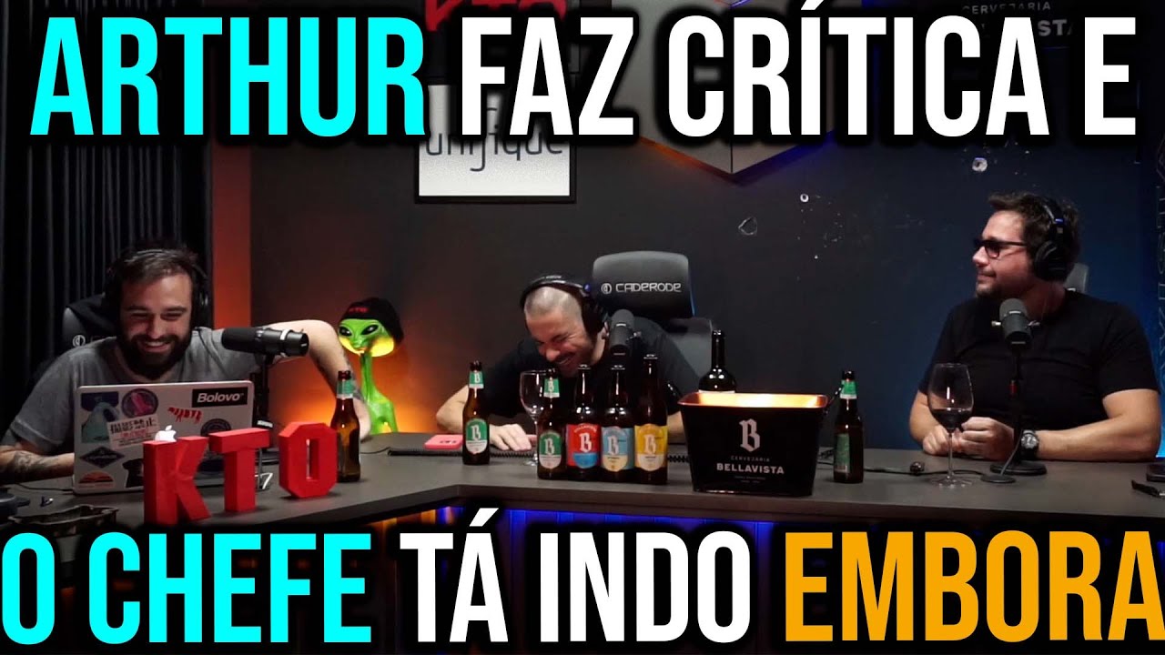 Arthur faz crítica e O CHEFE tá indo EMBORA