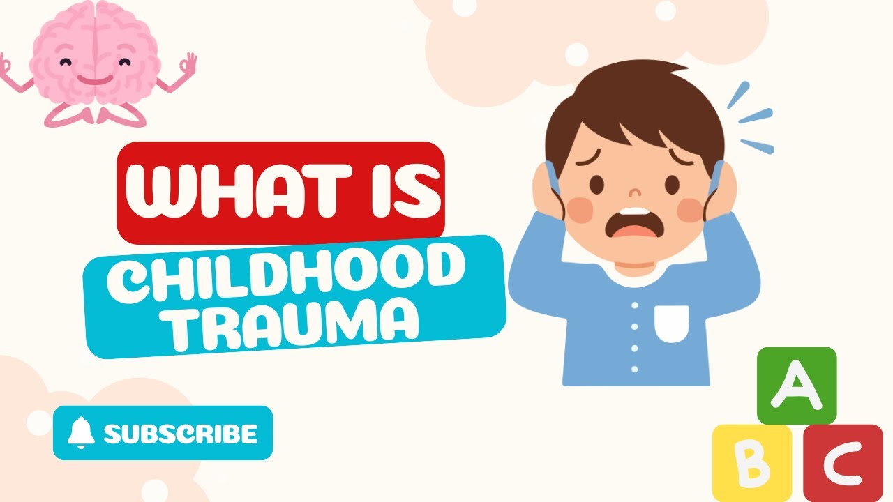 What are Childhood Trauma and Early Life Adversity