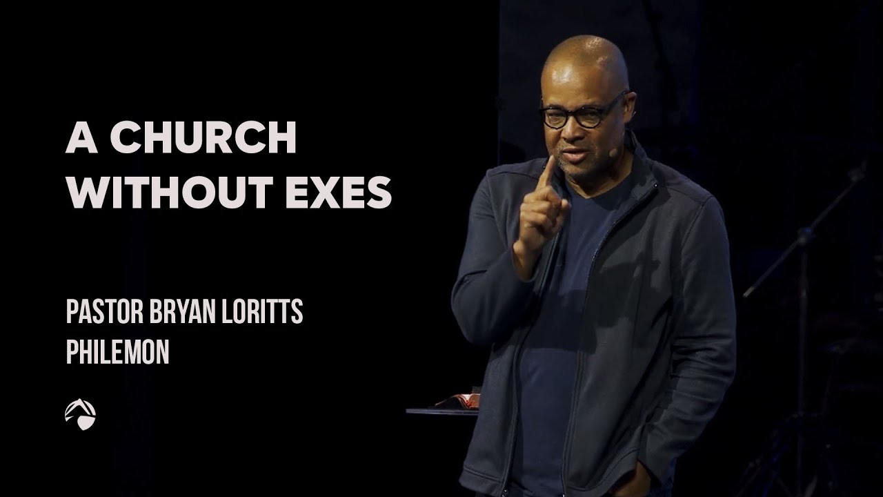 A Church Without Exes | Bryan Loritts | May 29, 2022