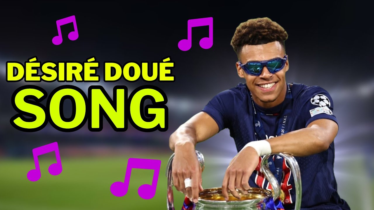 Désiré Doué Song 