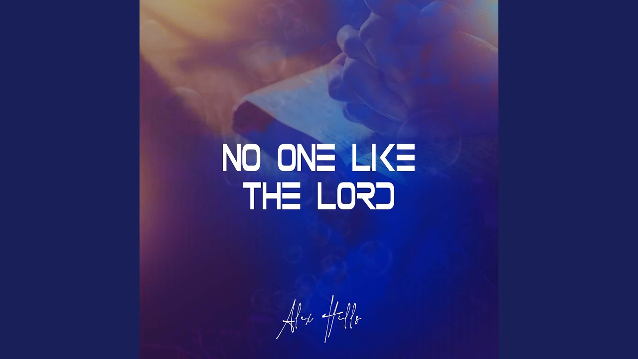 No One Like The Lord
