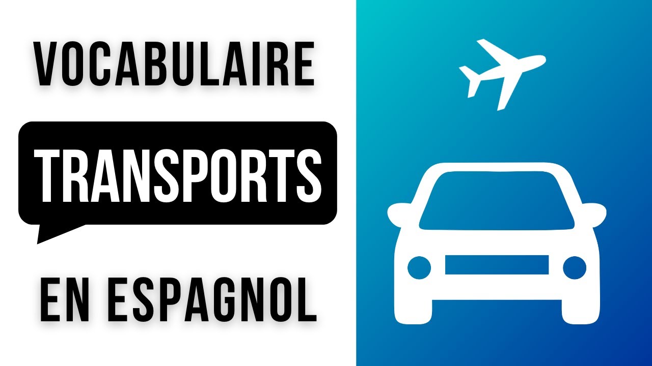 ✈︎ Vocabulaire Des Moyens De Transport En Espagnol