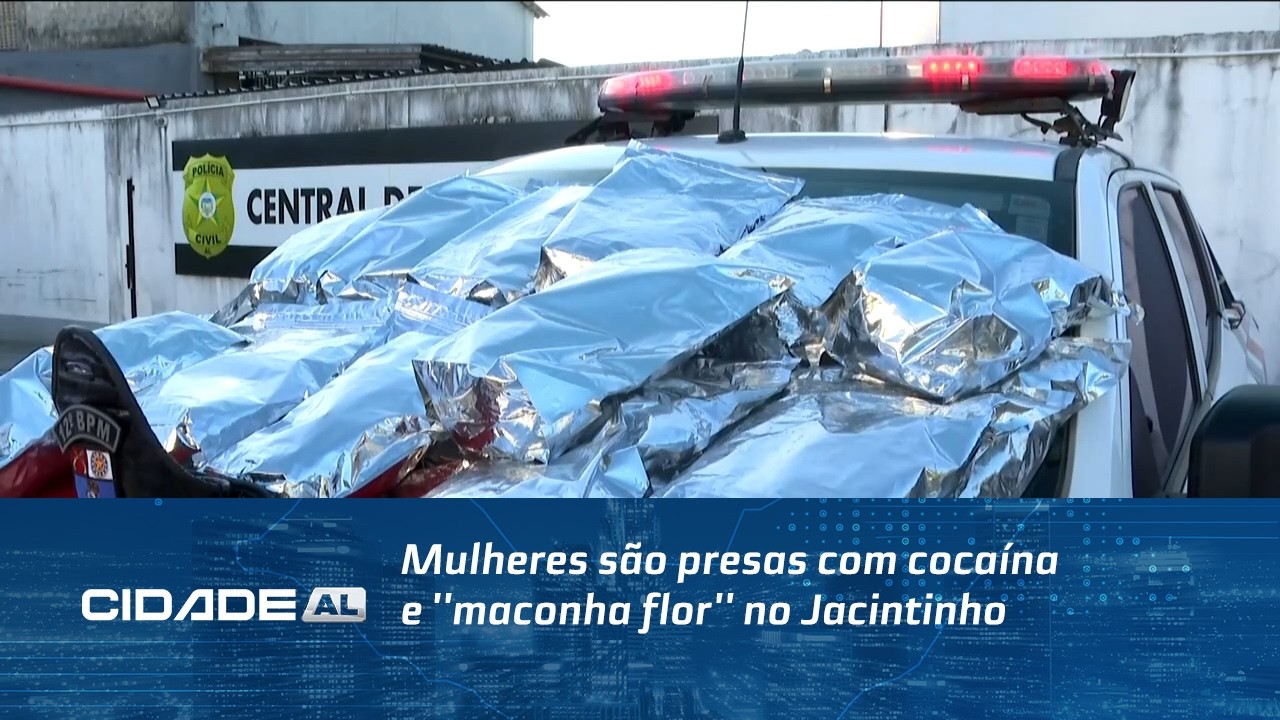Mulheres são presas com cocaína e ''maconha flor'' no Jacintinho