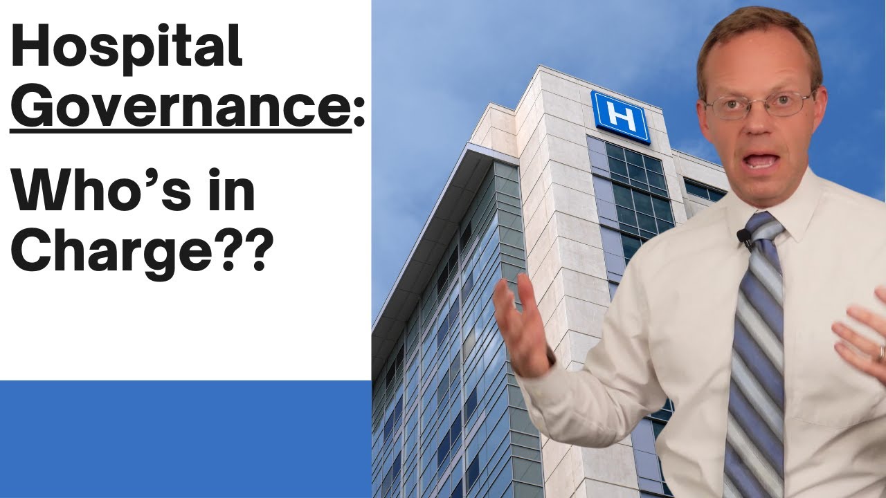 Hospital Governance - Who is REALLY in Charge??