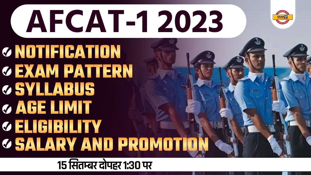 AFCAT-1 2023 | NOTIFICATION/ EXAM PATTERN/ SYLLABUS/ AGE LIMIT/ ELIGIBILITY/ SALARY AND PROMOTION