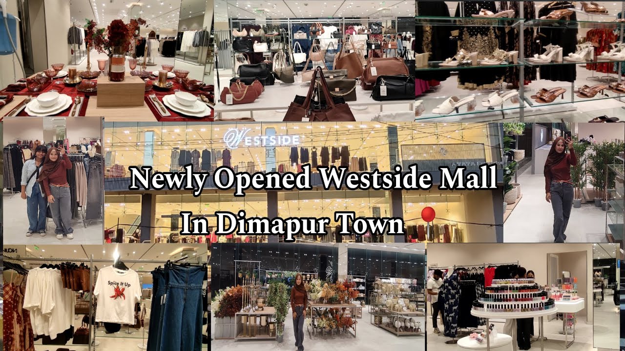Luxurious 🤩 💕 | First Time Visited Newly Opened Westside Mall | Westside Dhobinala Dimapur Nagaland