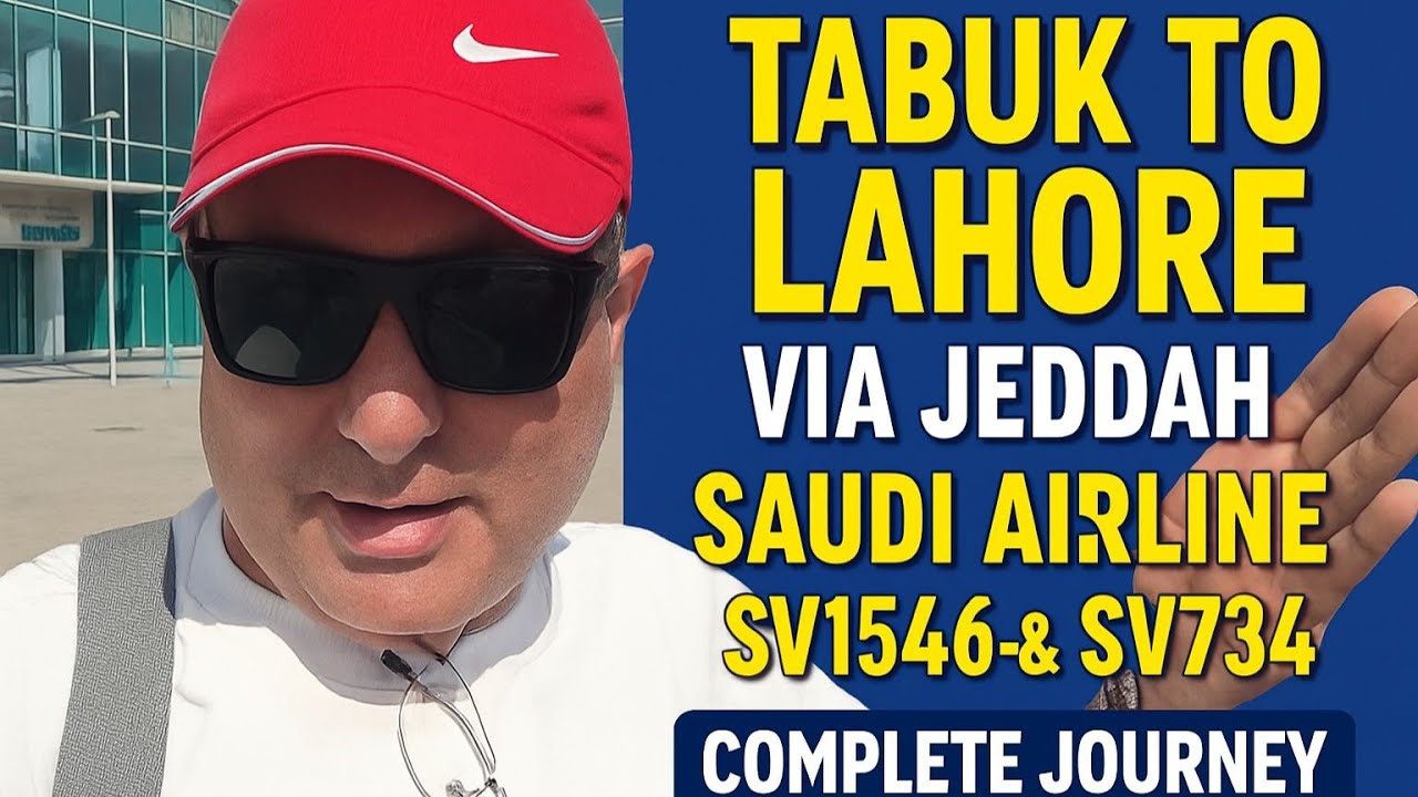 Tabuk to Lahore via Jeddah | Saudi Airlines SV1546 & SV734 | Full Travel Experience ✈️A Homecoming!