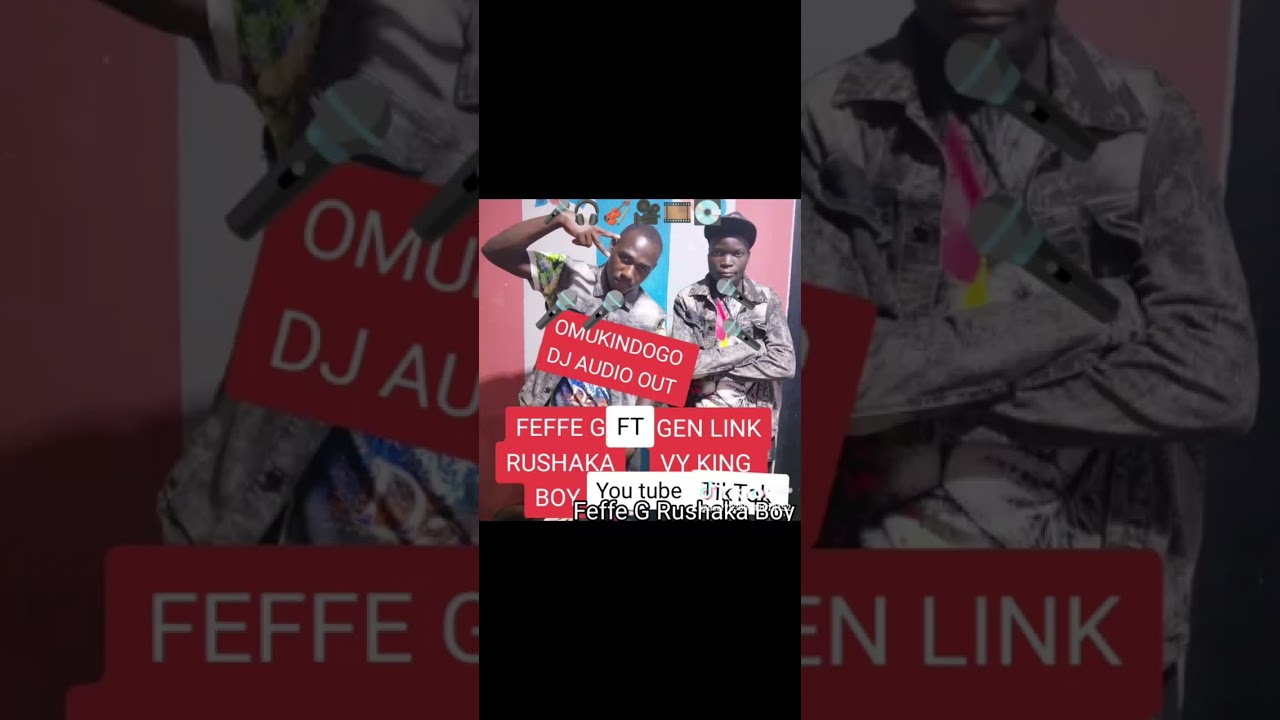 OMUKINDOGO DJ AUDIO OUT FEFFE G RUSHAKA BOY FT VY KING 