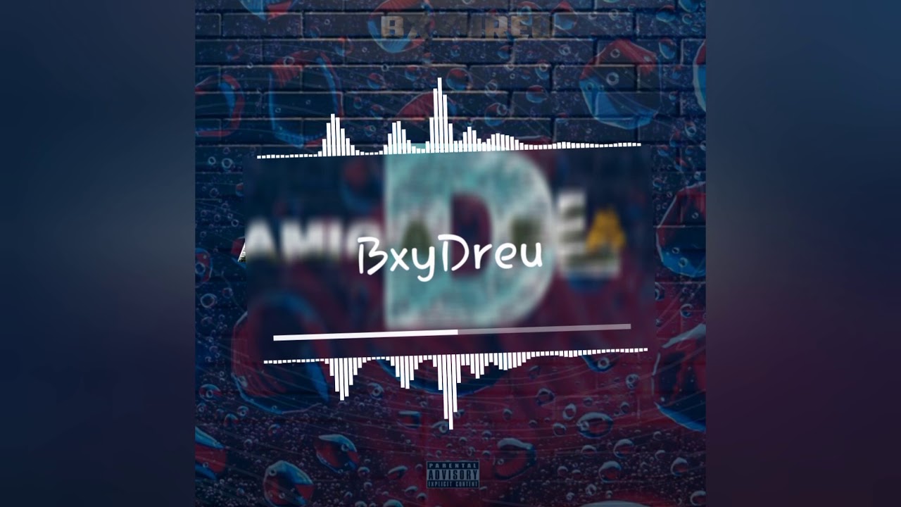 BxyDreu_-_Amiga_Dela_-_(áudio oficial)