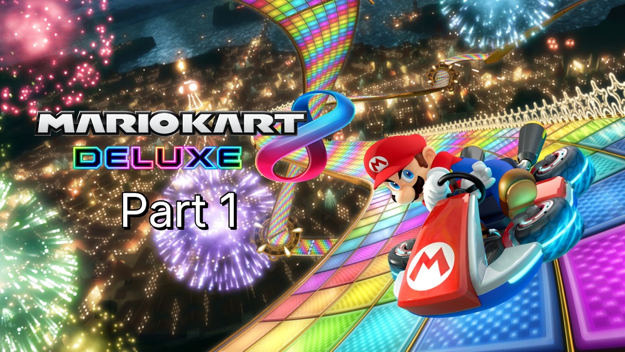 Mario Kart 8 Deluxe part 1
