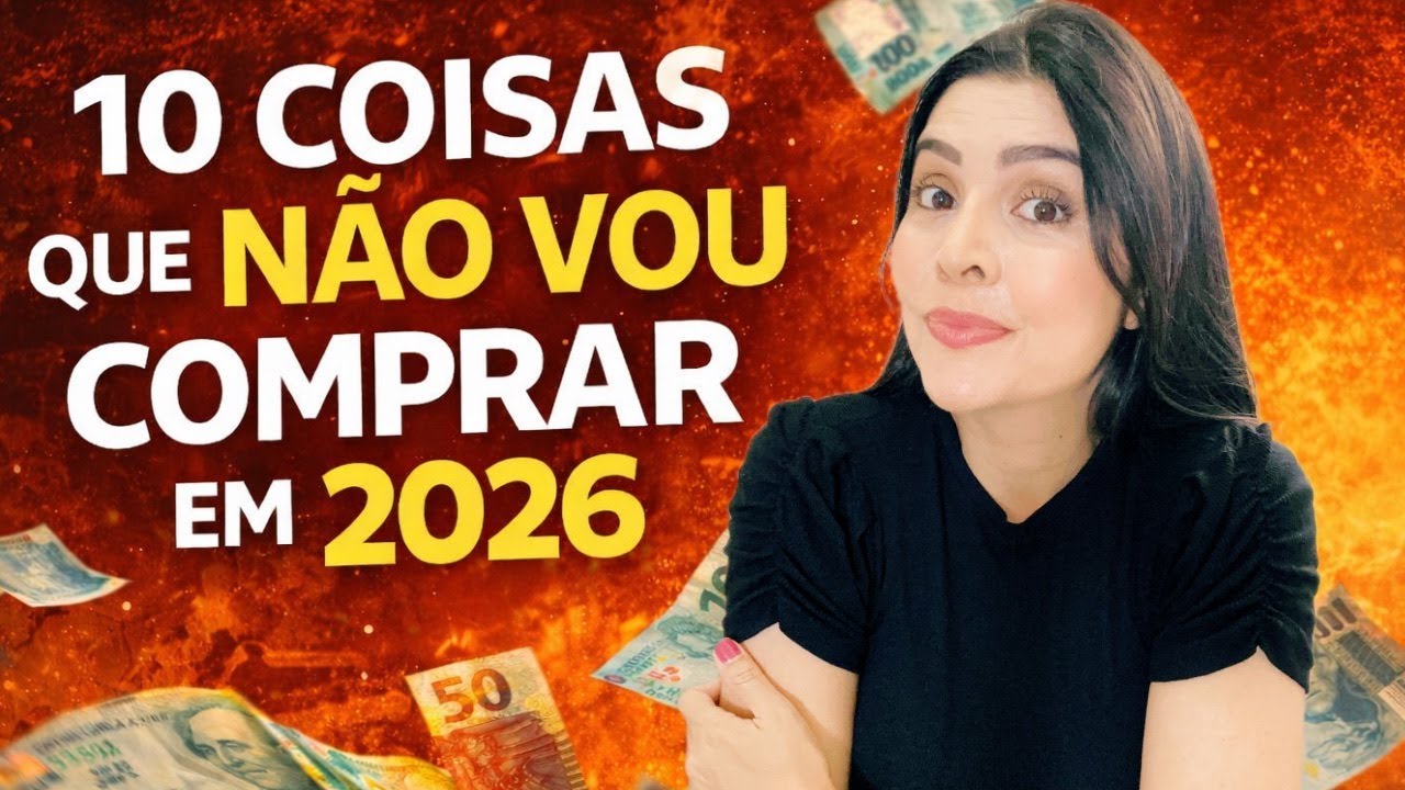 10 Coisas Que Eu Não Vou Comprar Em 2026 Pra Economizar Muito Dinheiro!