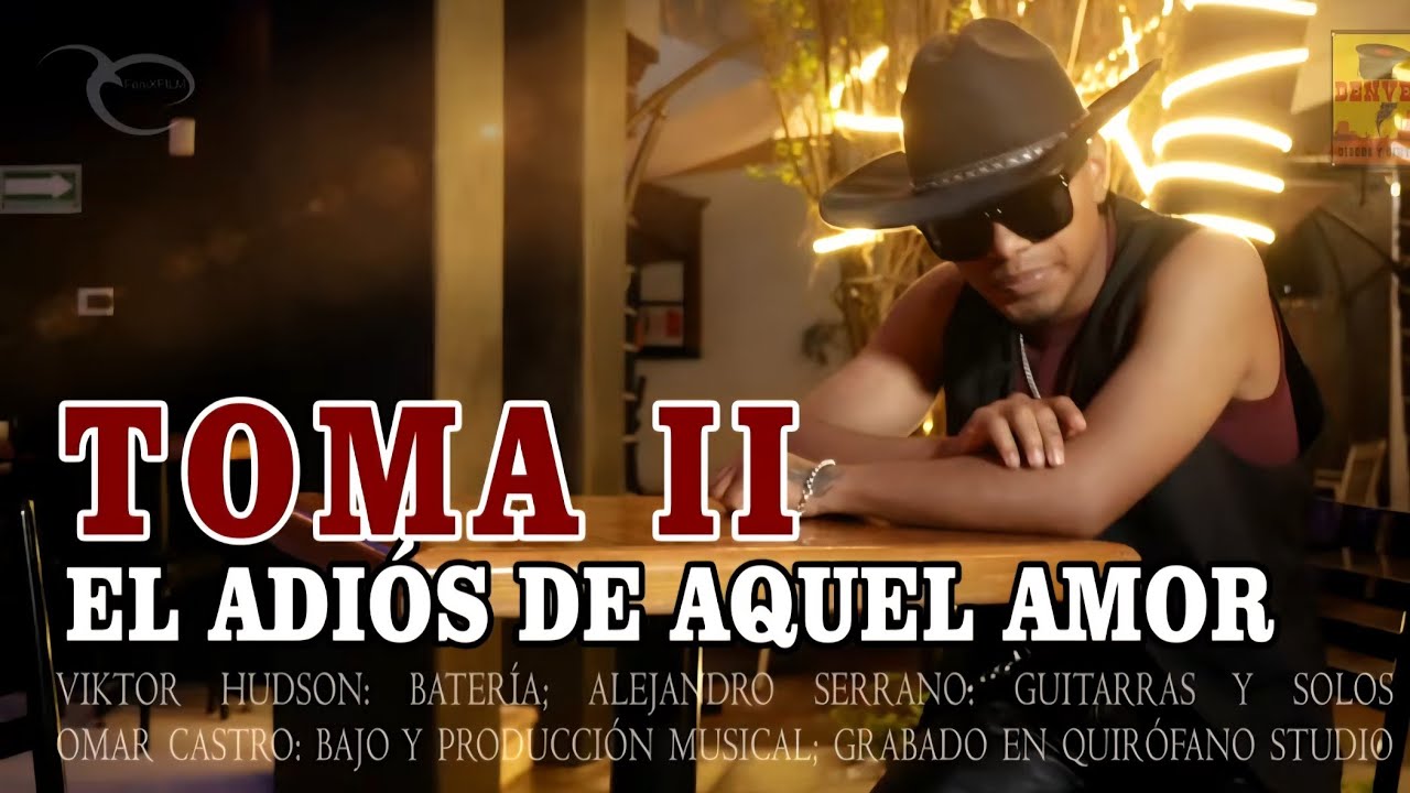 Toma II - El Adios De Aquel Amor ( Video Oficial )