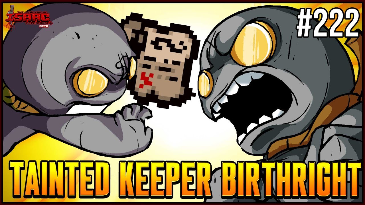 TAINTED KEEPER BIRTHRIGHT! -  The Binding Of Isaac Repentance+ 222