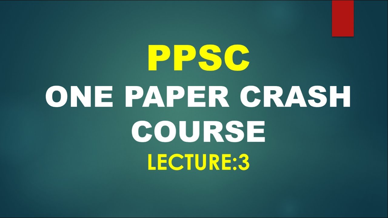 One Paper Crash Course | Lecture No.3 | Complete PPSC Preparation