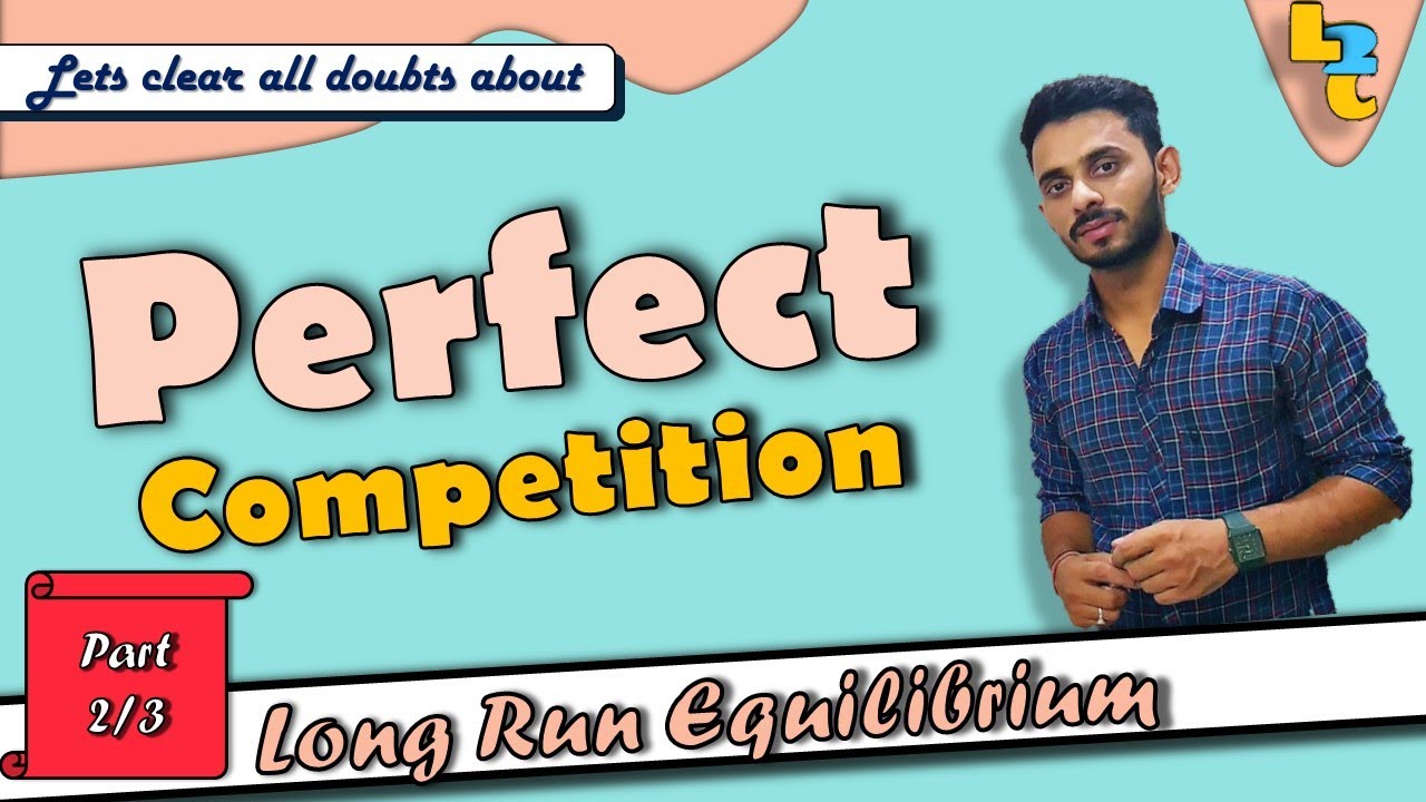 #35 Perfect competition (long run Equilibrium)  by Hardev Thakur