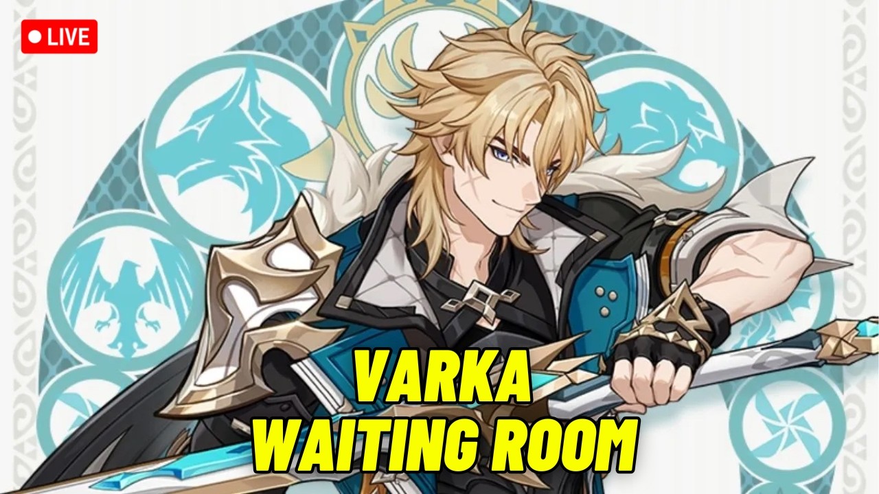 Varka Banner tomorrow!! 😤 Spiral Abyss LIVE