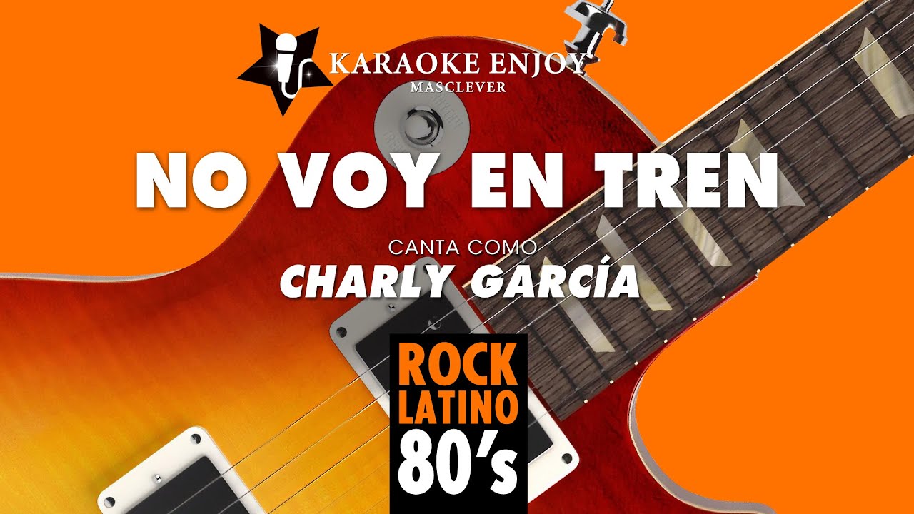No voy en tren 🚂 Charly García (Versión 🎤 Karaoke)