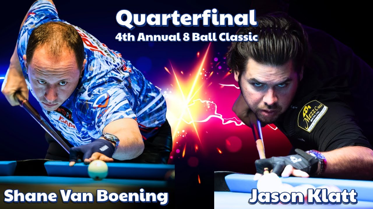 Shane Van Boening vs Jason Klatt | 4th Annual 8 Ball Classic | Quarterfinal | Race to 15