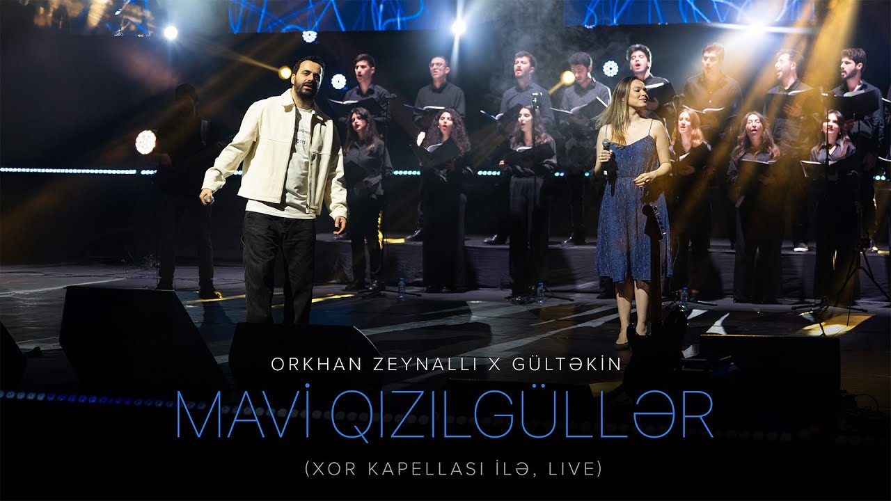 Orkhan Zeynalli x Gültəkin — Mavi Qızılgüllər (Xor Kapellası İlə) | Live