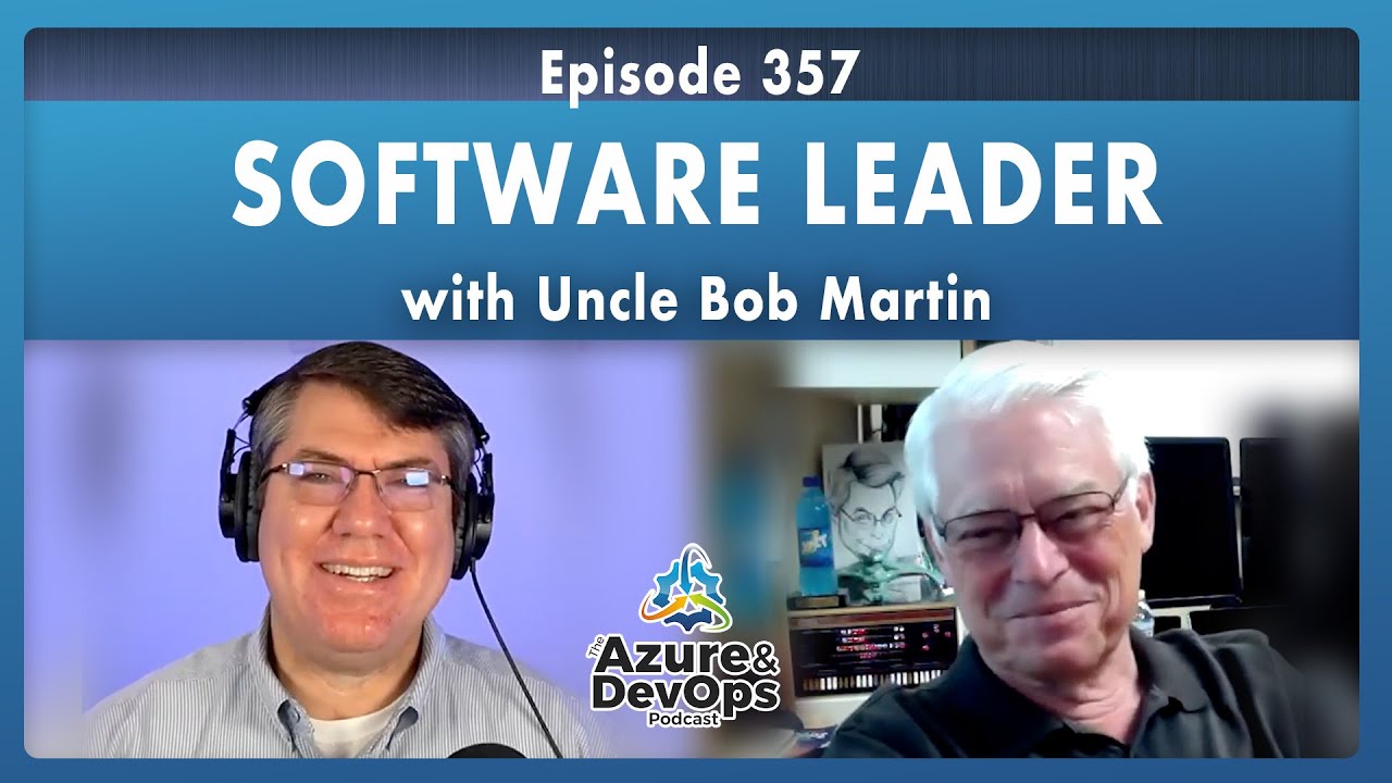 Uncle Bob Martin: Software Leader - Episode 357