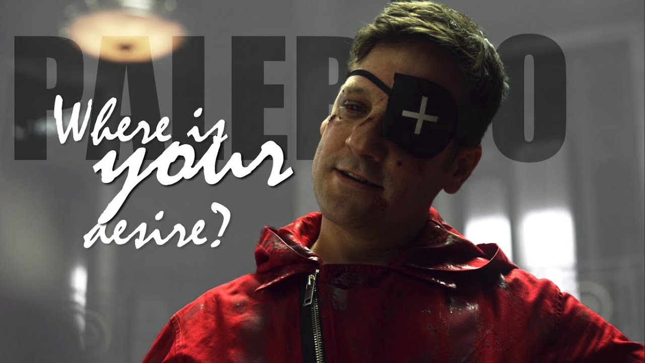 Palermo (La Casa de Papel) - Where is your desire?