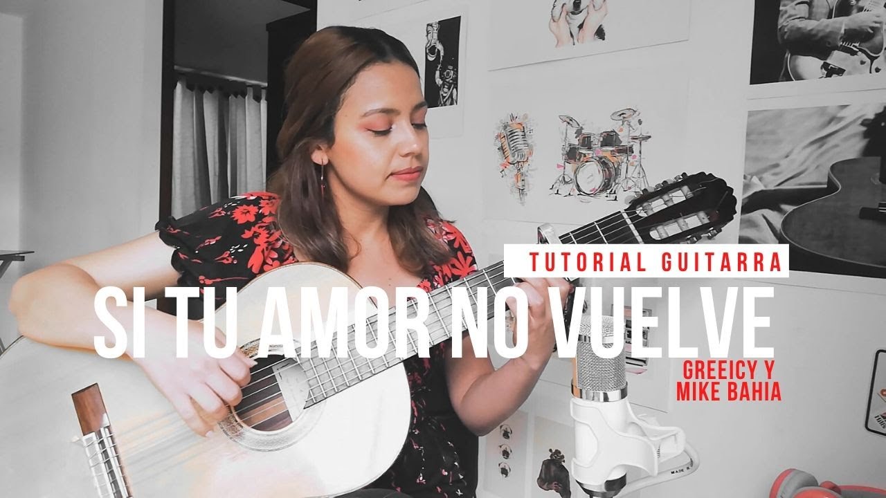 Si Tu Amor No Vuelve - Greeicy ft. Mike Bahia (Binomio de Oro) - Tutorial Guitarra