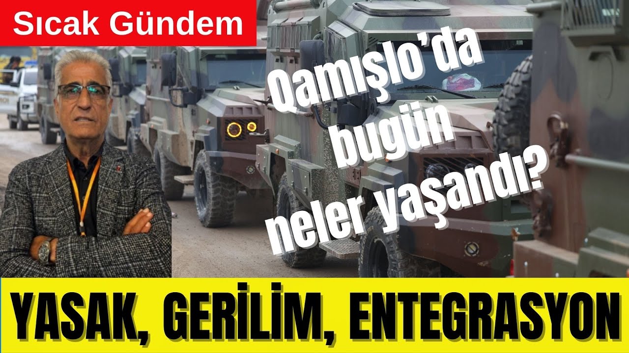 🟥 ROJAVA / QAMIŞLO: KRİTİK GÜN — YASAK, GERİLİM, ENTEGRASYON