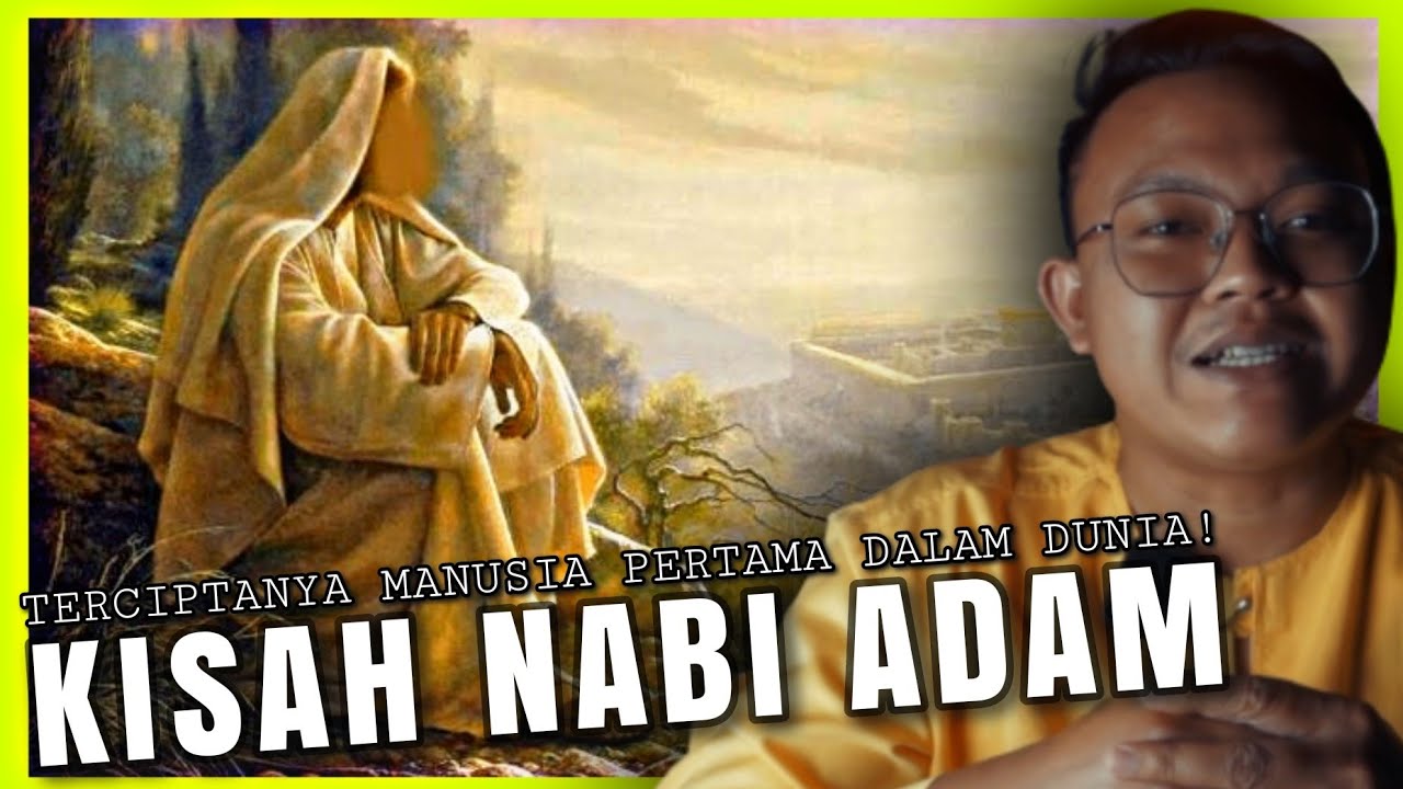KISAH NABI ADAM | MANUSIA PERTAMA YG DICIPTAKAN