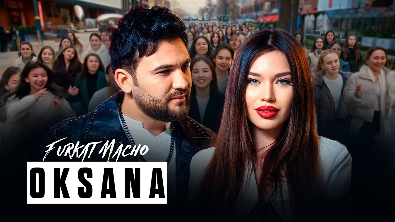 Furkat Macho - Oksana (Official Clip)