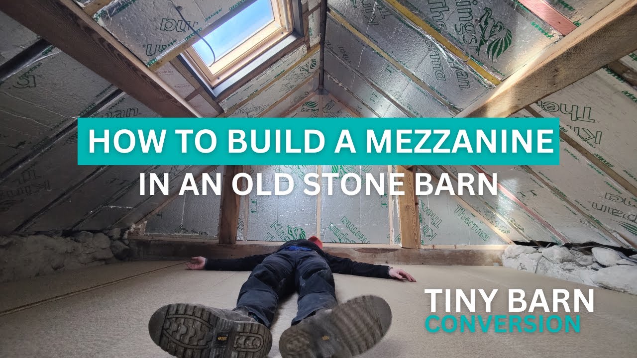 How to Build a Mezzanine in an Old Stone Barn - Tiny Barn Conversion