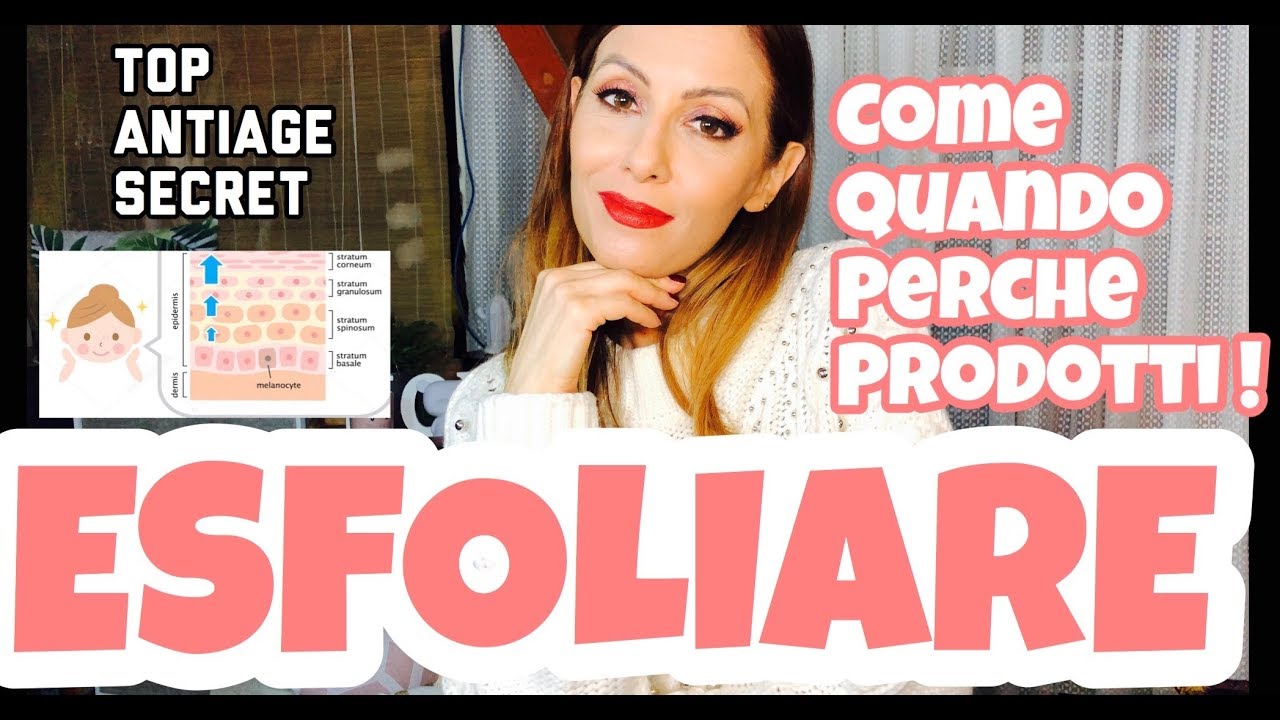 ESFOLIARE:  CON COSA FARLO? COME, QUANDO E PERCHE ??'