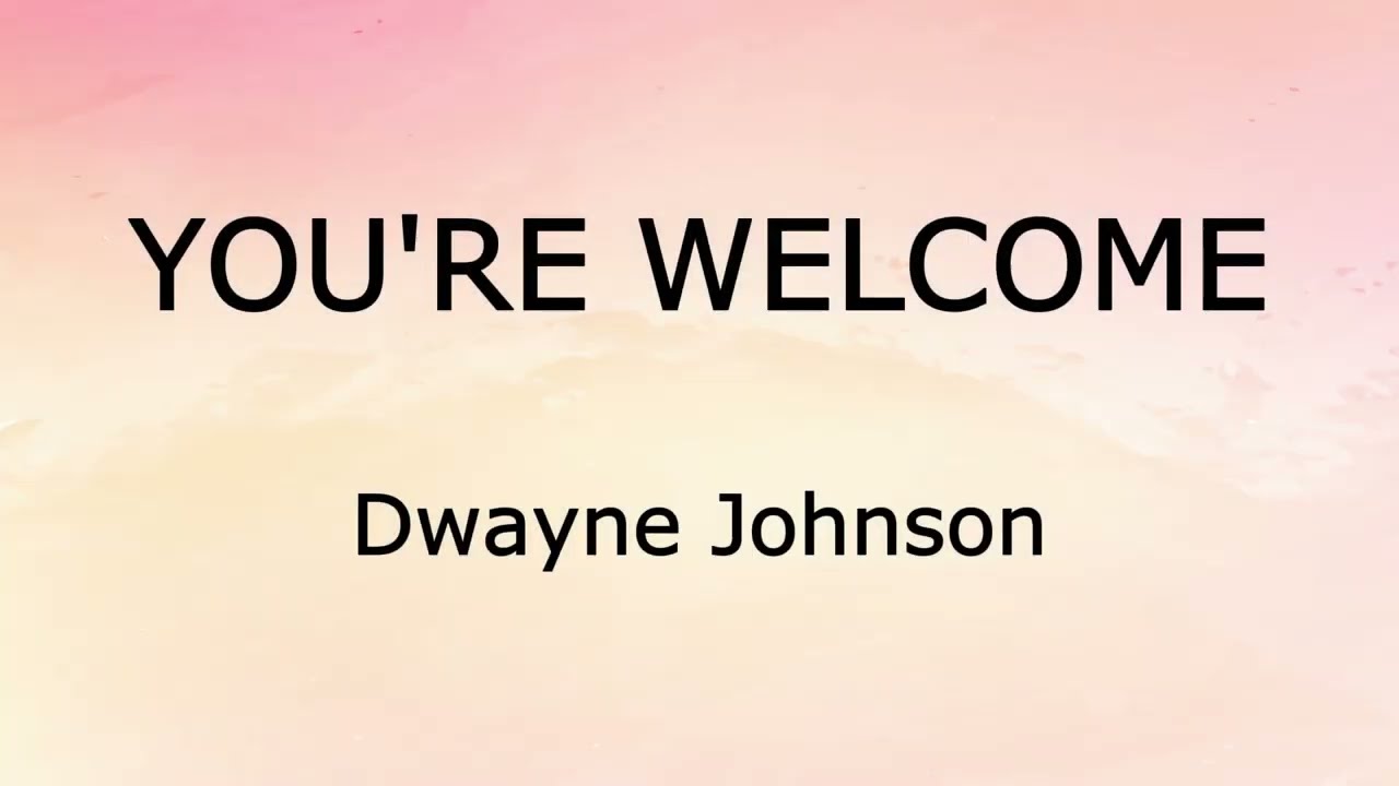 You're Welcome (Lyrics) - Dwayne Johnson | Disney's Moana