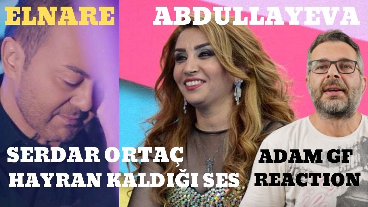Elnare Abdullayeva Serdar Ortaçın Hayran Kaldığı Ses
