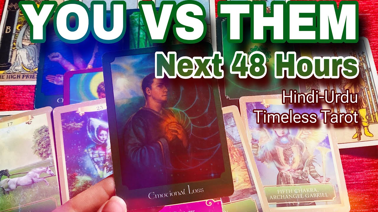 Hindi-Urdu | You VS Them | Next 48 Hours | Timeless Tarot 💕✨