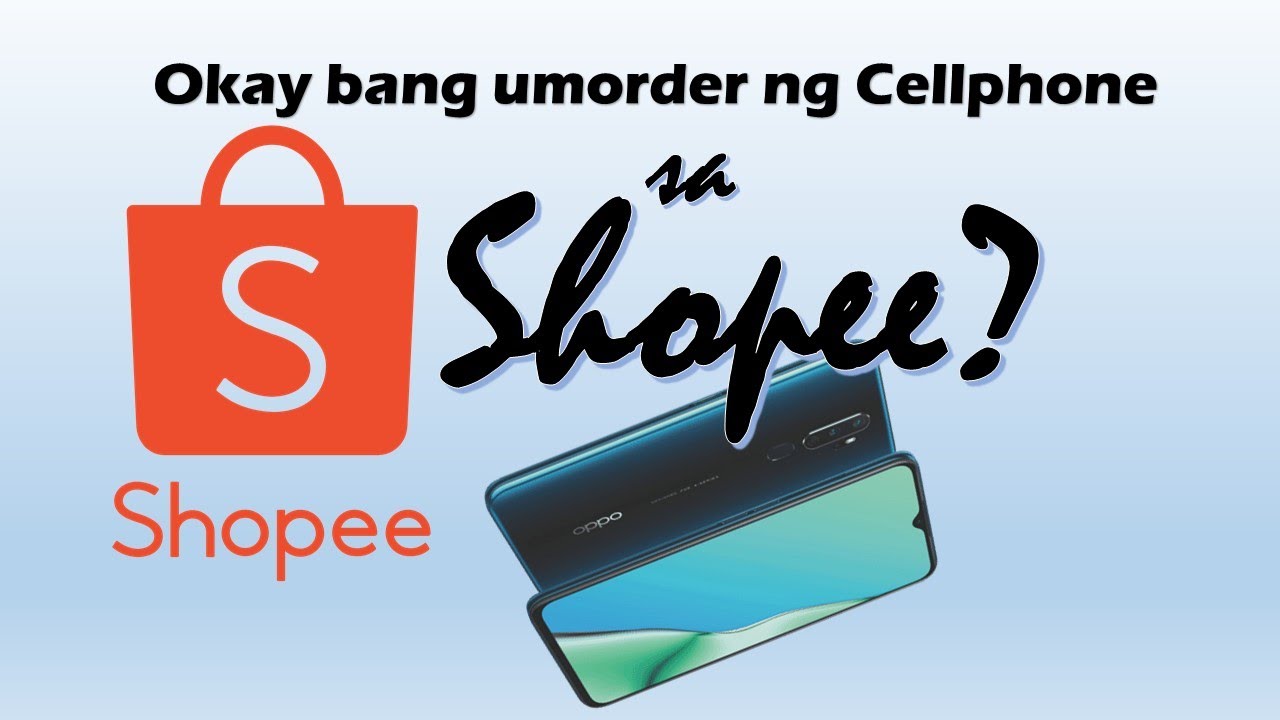 OKAY BANG UMORDER NG CELLPHONE SA SHOPEE?