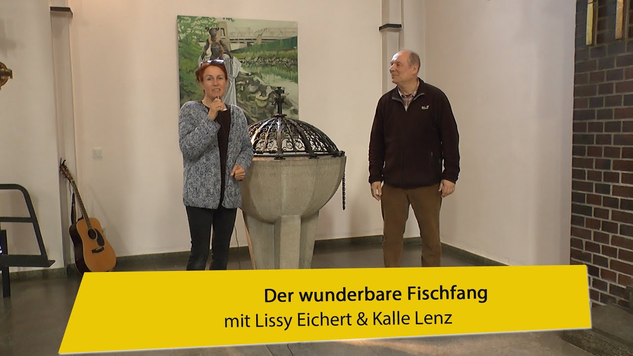 Der wunderbare Fischfang - mit Lissy Eichert und Pater Kalle Lenz