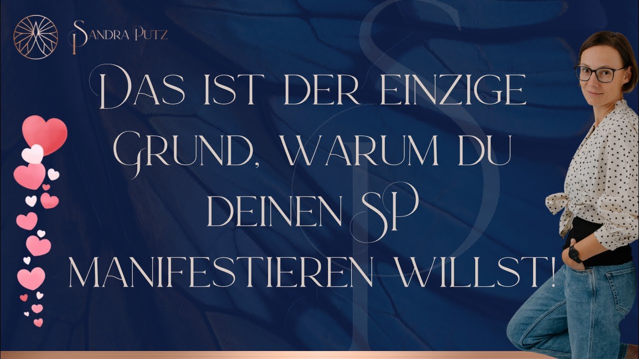 Das ist der einzige Grund, warum du deinen SP manifestieren willst!