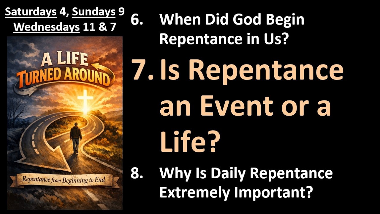 A Life Turned Around - Part 7 - Is Repentance an Event or a Life