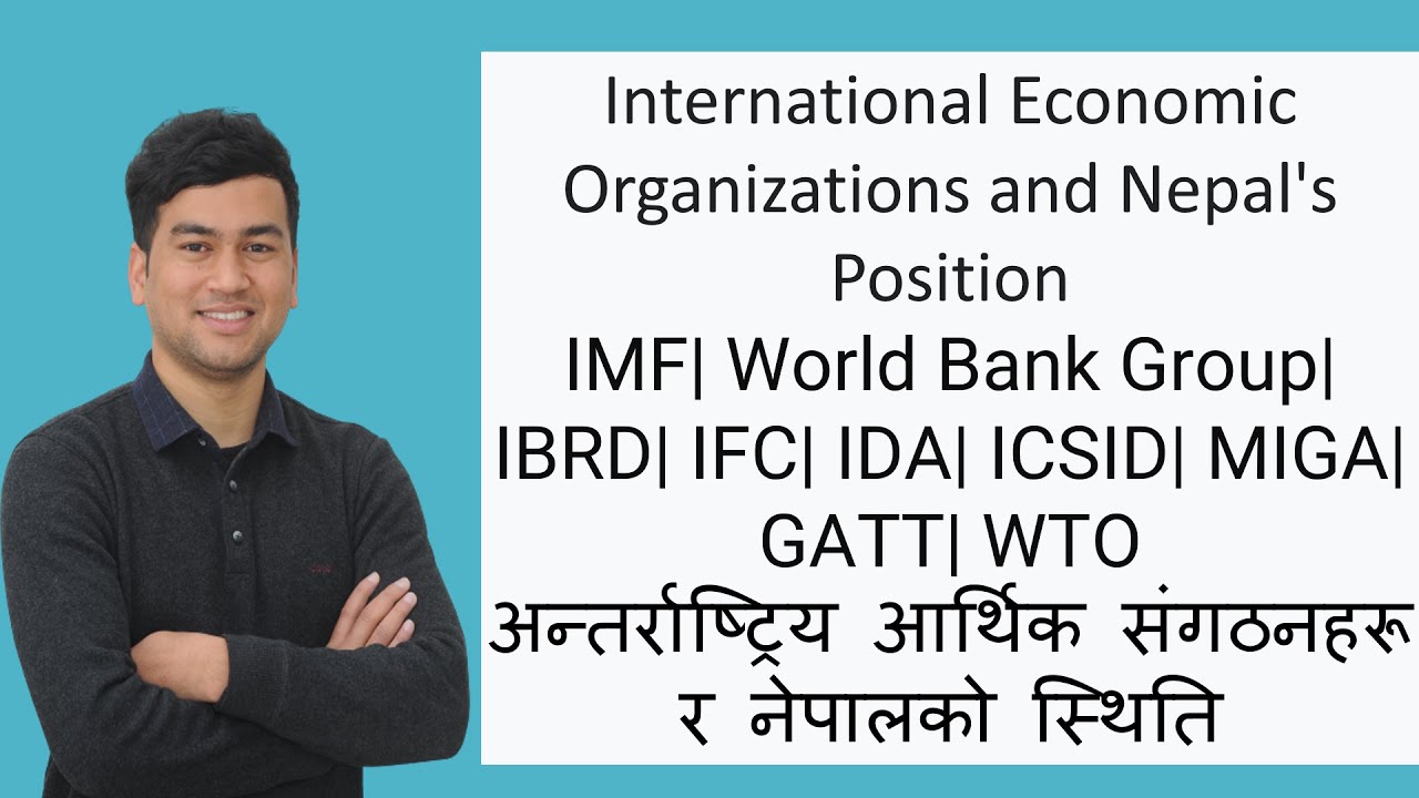 IMF| World Bank Group| IBRD| IFC| IDA| ICSID| MIGA| GATT| WTO| Economic Organization
