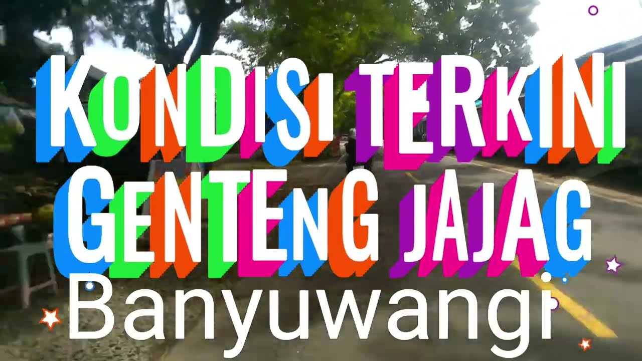 Kondisi terkini genteng jajag! Banyuwangi!