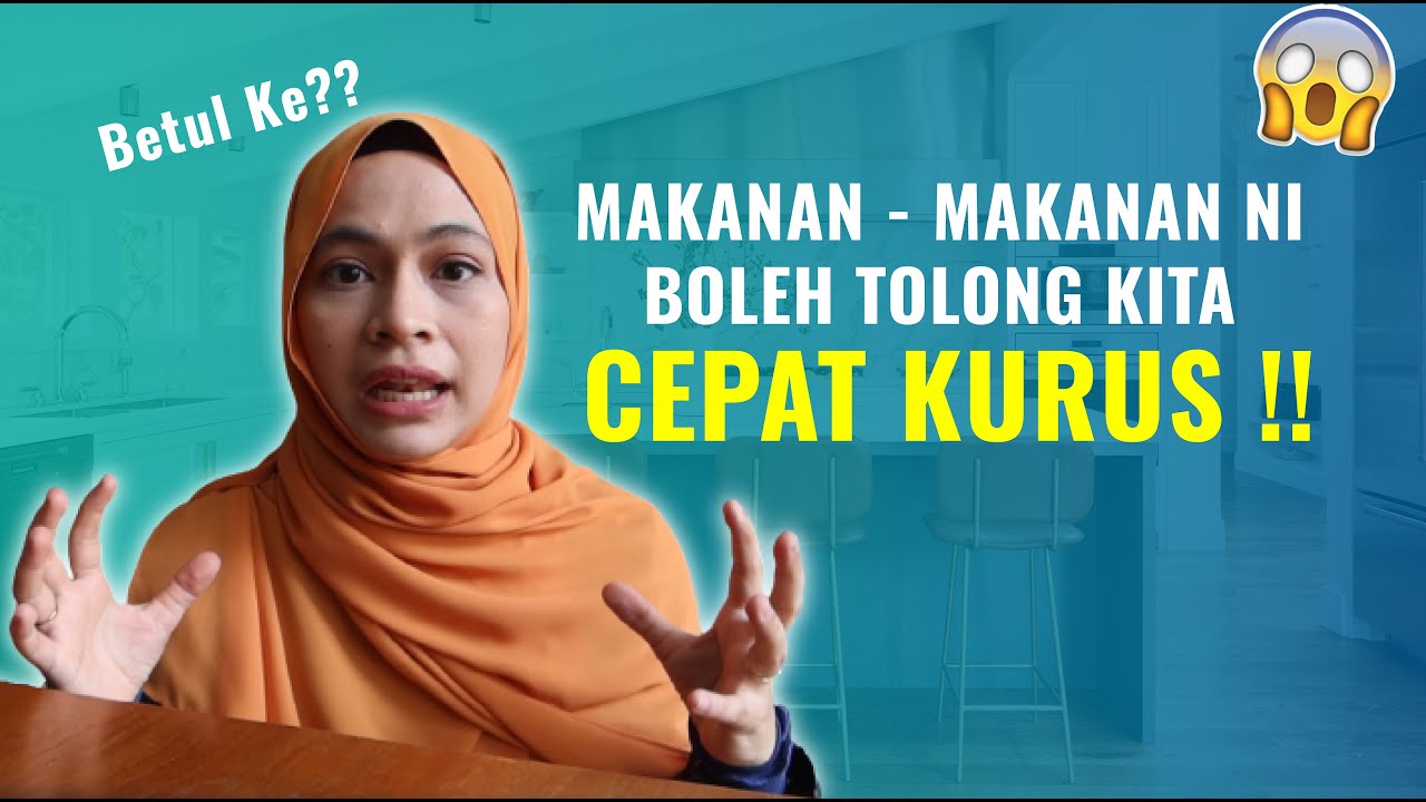 Makanan - Makanan Ni Boleh Bantu Cepat Kurus