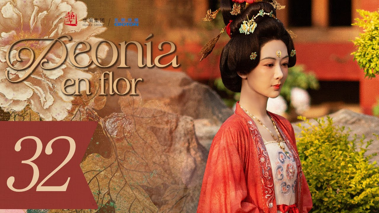 【SUB ESPAÑOL】 ▶Drama: Peonía en Flor - Flourished Peony - 国色芳华 (Episodio 32)