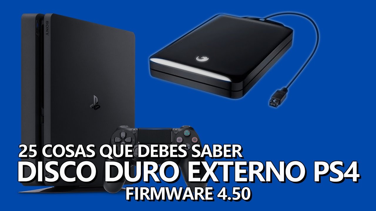 25 cosas que debes saber del disco duro externo para PS4 (fw 4.50)