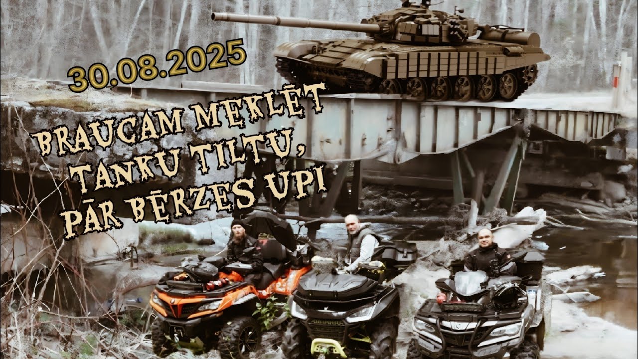 Braucam meklēt tanku tiltu ,pār Bērzes upi 30.08.2025